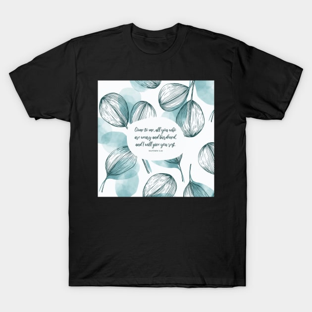 I will give you rest - Matthew 11:28 T-Shirt by StudioCitrine